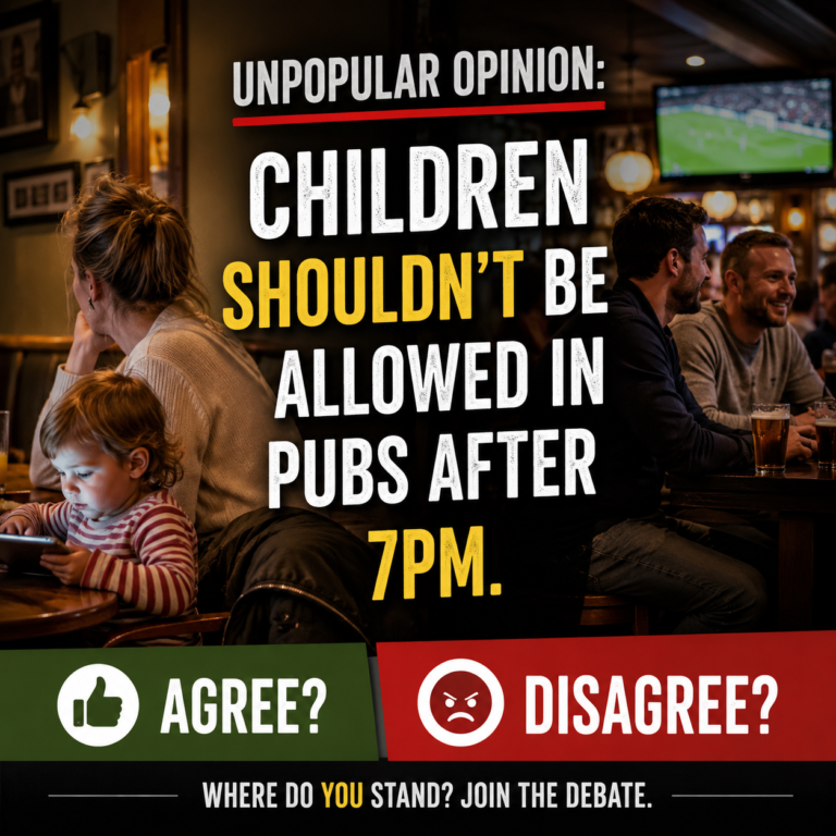 Unpopular Opinion: Children Shouldn’t Be Allowed in Pubs After 7pm